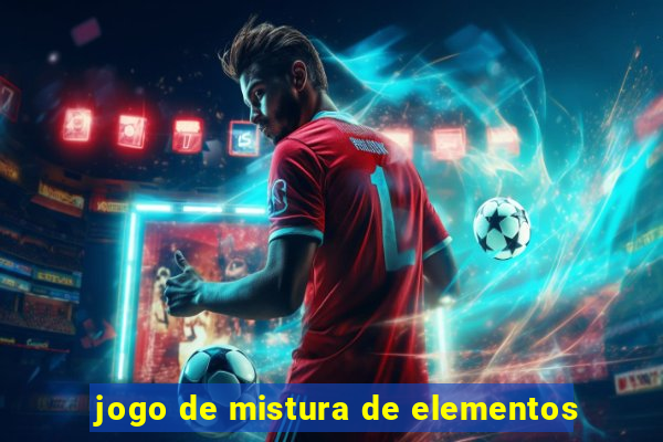 jogo de mistura de elementos